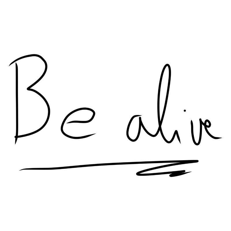 Be alive text