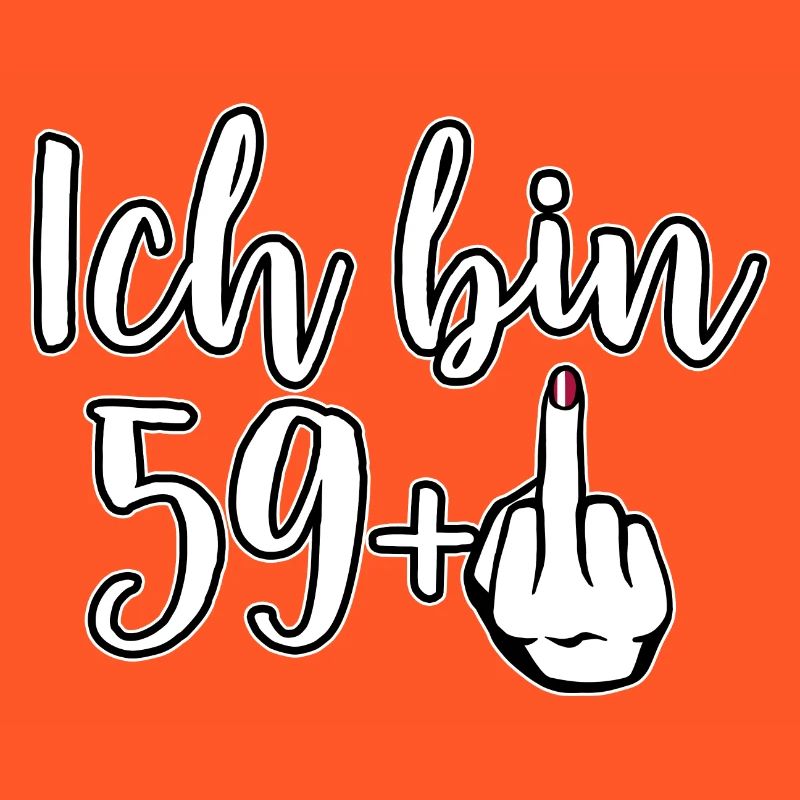 Ich bin 59 Plus 1 Mittelfinger 60. Geburtstag