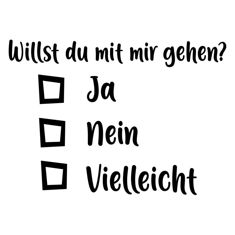 Willst du mit mir gehen