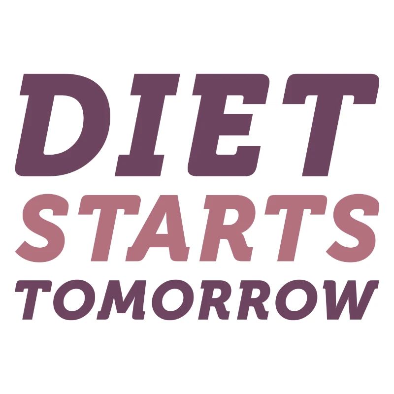 Diet Starts Tomorrow