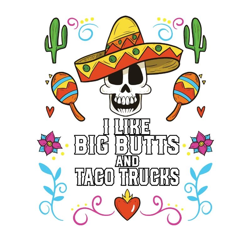 I Like Big Butts And Taco Trucks Taco Eater