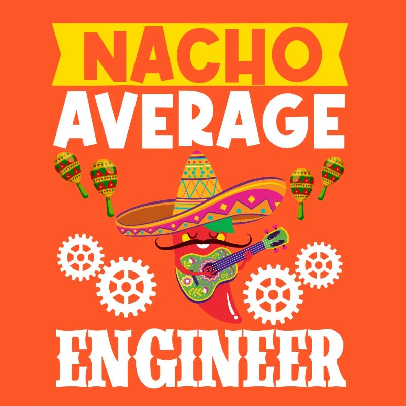 Cinco de Mayo Nacho Average Engineer Mexikanische