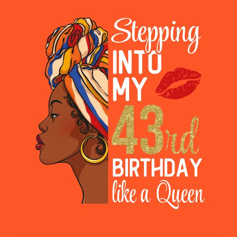 Stepping Into My 43rd Birthday Like A Queen