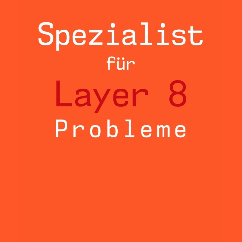 Layer 8 Problem Sysadmin Tech Support