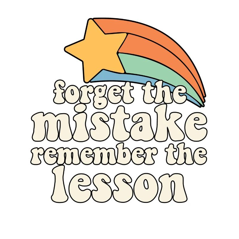 Teacher Vibes Forget the Mistake Remember The