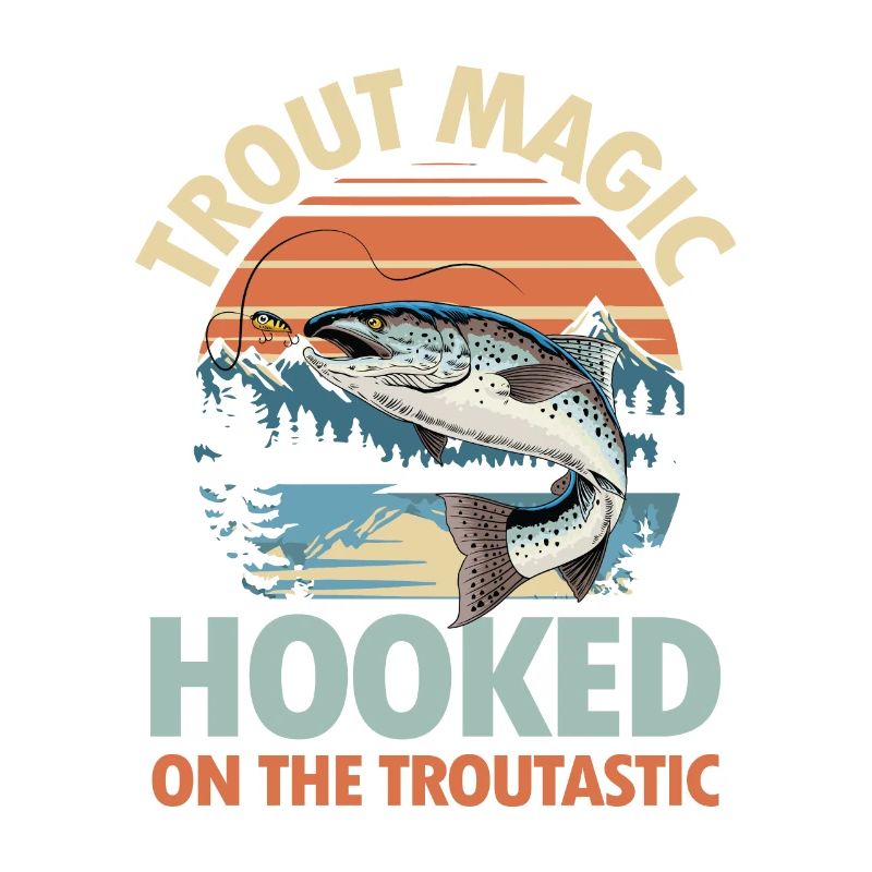 Trout Magic Hooked on the Troutastic