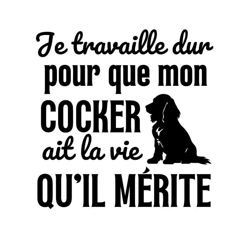 Je travaille dur pour mon cocker