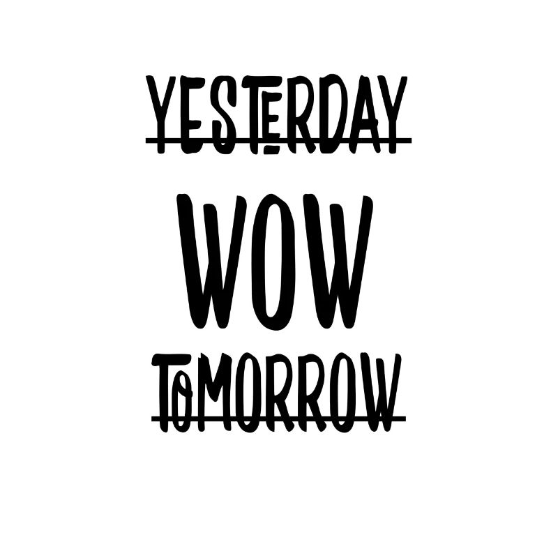 Yesterday - WOW -tomorrow Shirt
