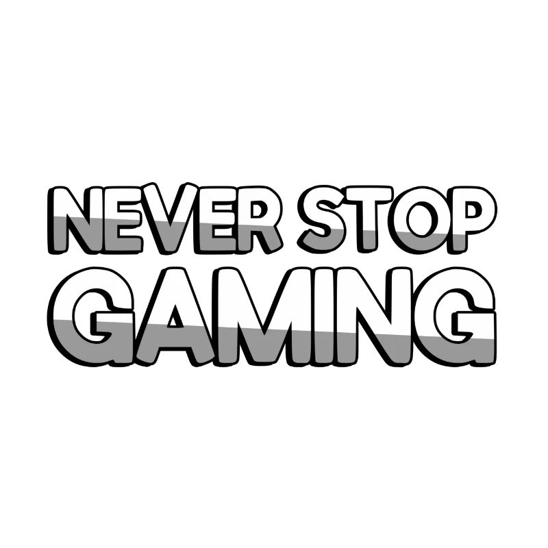 NEVER STOP GAMING - Gaming