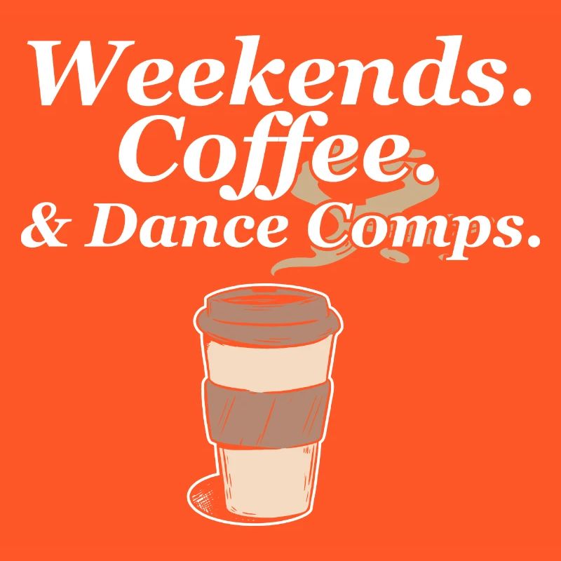 Weekends Coffee And Dance Comps Dance Mom Dancer