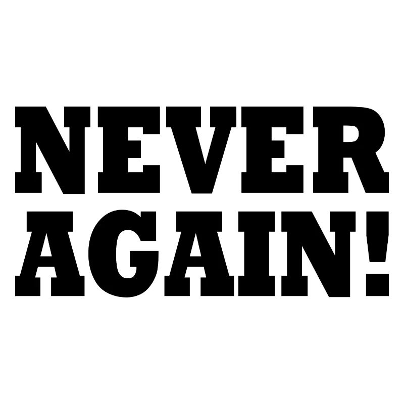 Never again