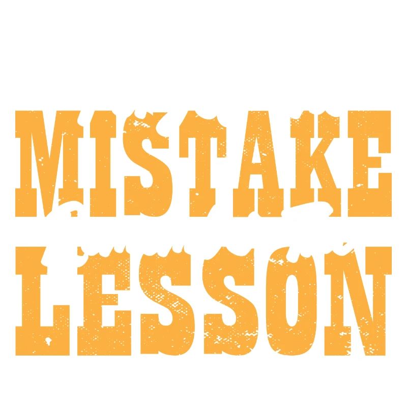 Forget the Mistake Remember The Lesson Teacher