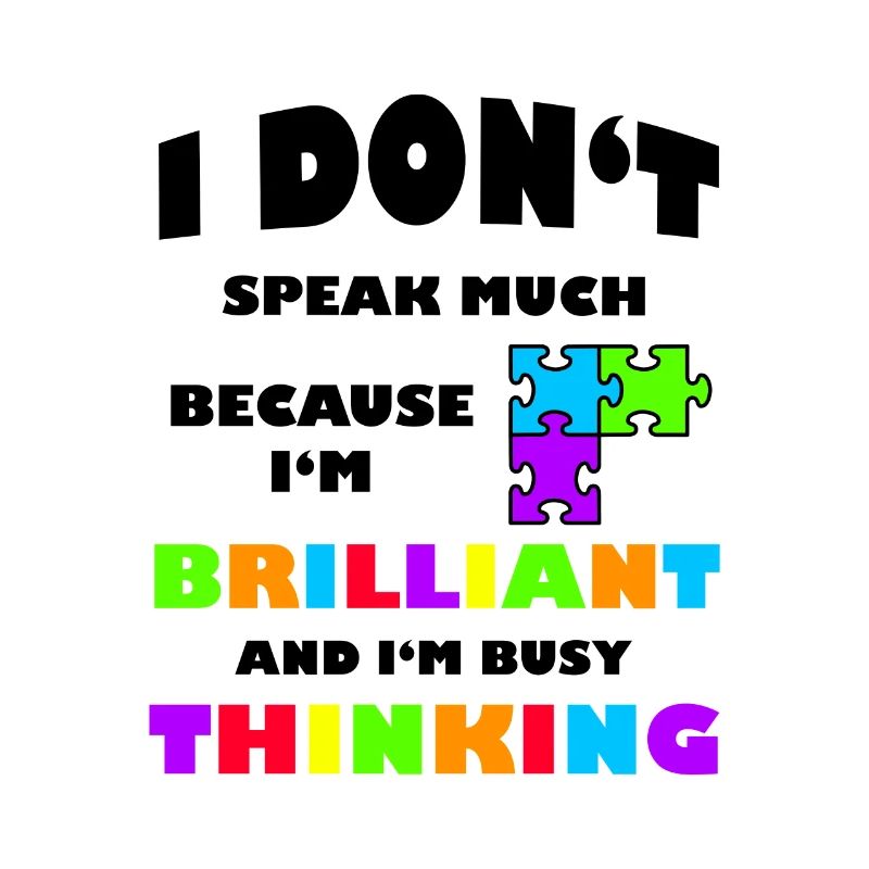 I Dont Speak Much Brilliant Autism