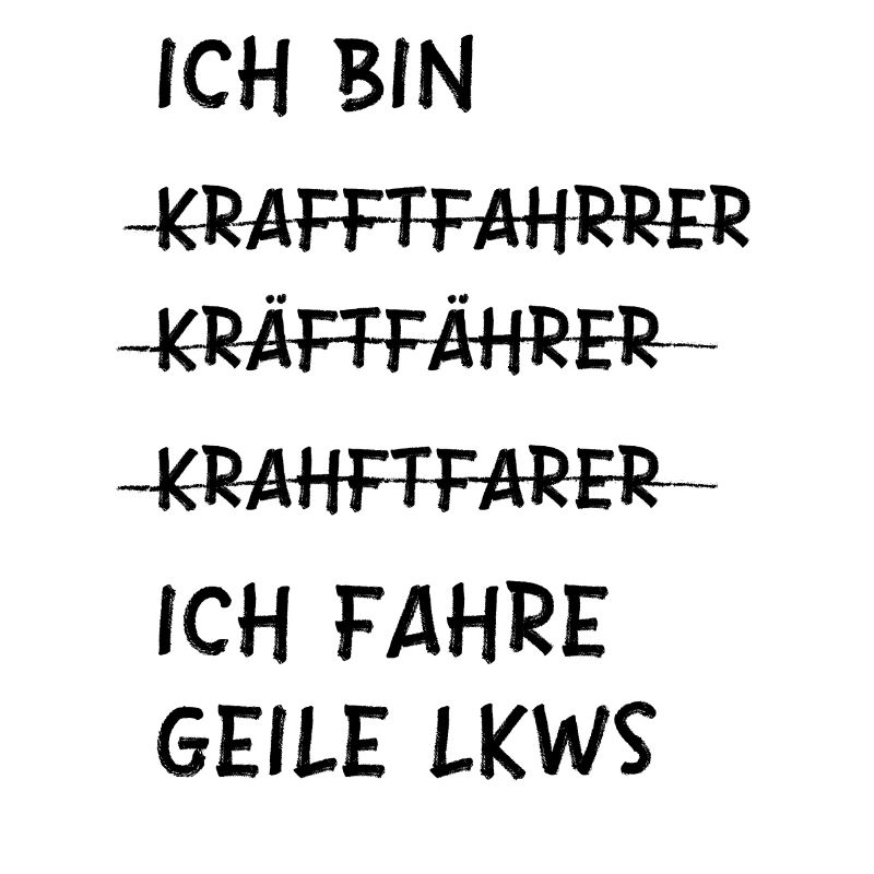 Kraftfahrer witziger Spruch