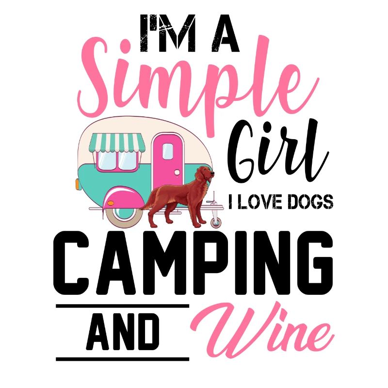 Ich bin einfaches Mädchen, das ich Hunde Camping und Wein liebe
