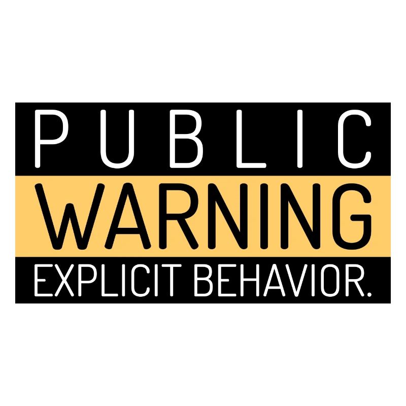 public warning Explicit bahavior Spruch Englisch