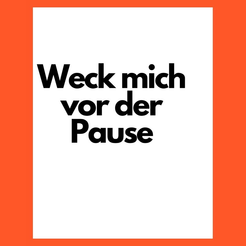 Weck mich vor der Pause