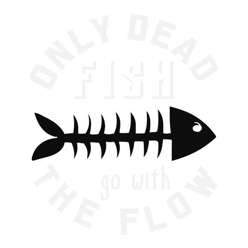 only dead fish go with the flow, Geschenk