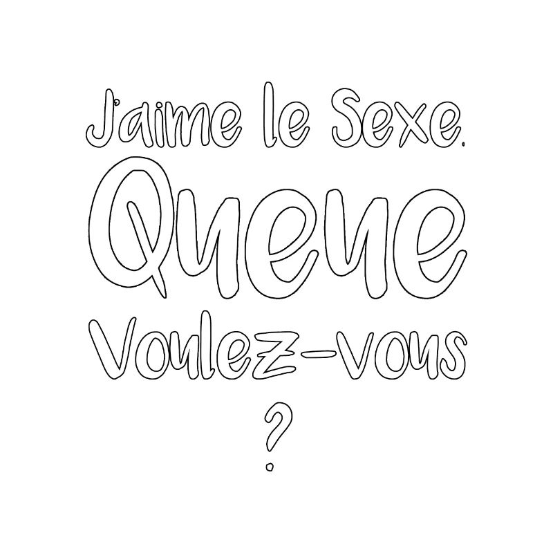 J'AIME LE SEXE, QUEUE VOULEZ-VOUS ?
