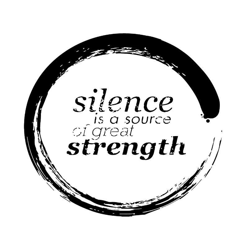 Silence is a source of great strength
