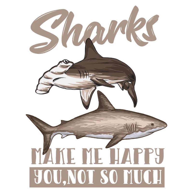 Les requins me rendent heureux. Tu n'es pas comme ça