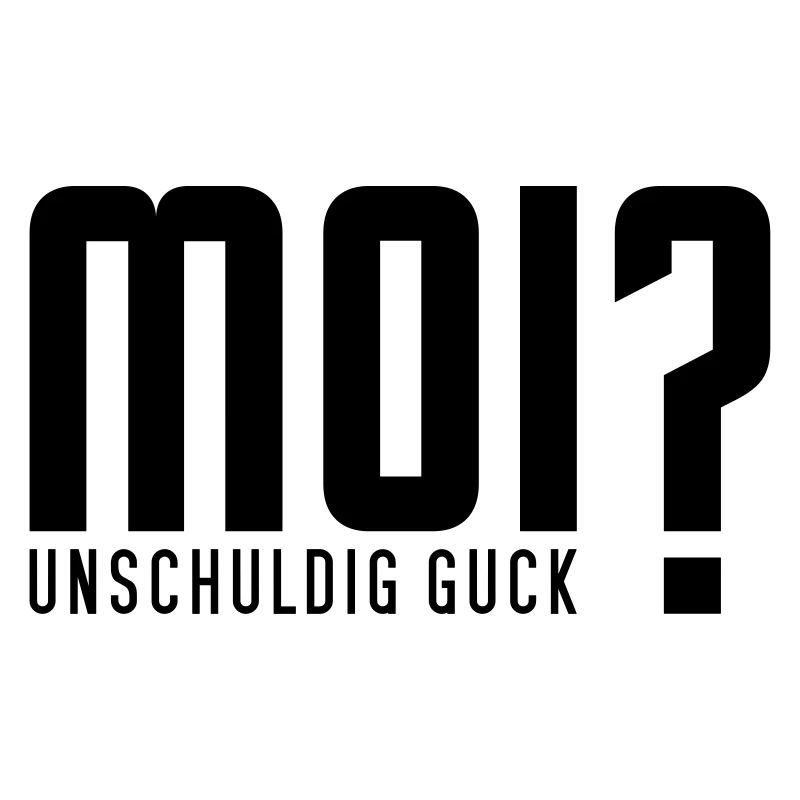 MOI? unschuldig guck