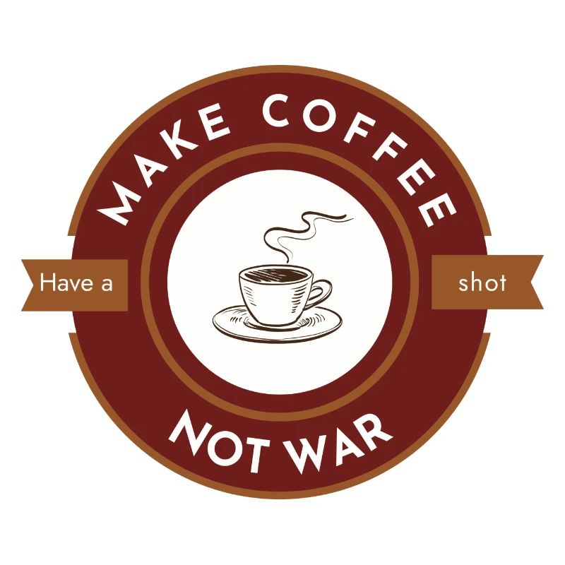 Mach Kaffee, keinen Krieg, trink einen Schluck