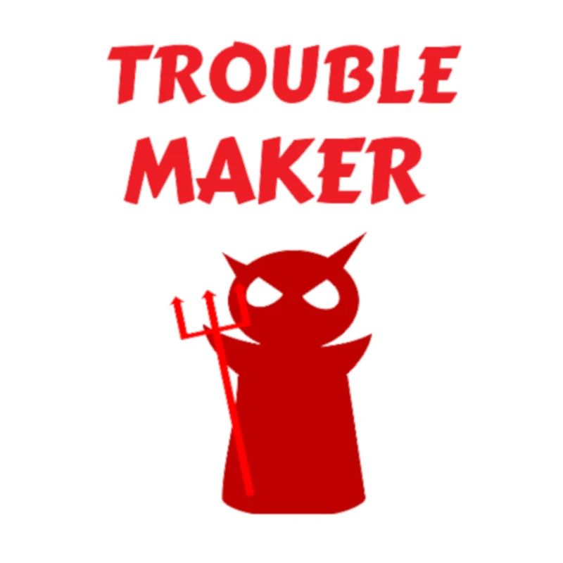 Troublemaker Trouble Devil