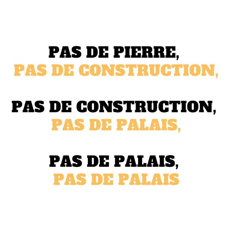"Pas de pierre, pas de construction..."