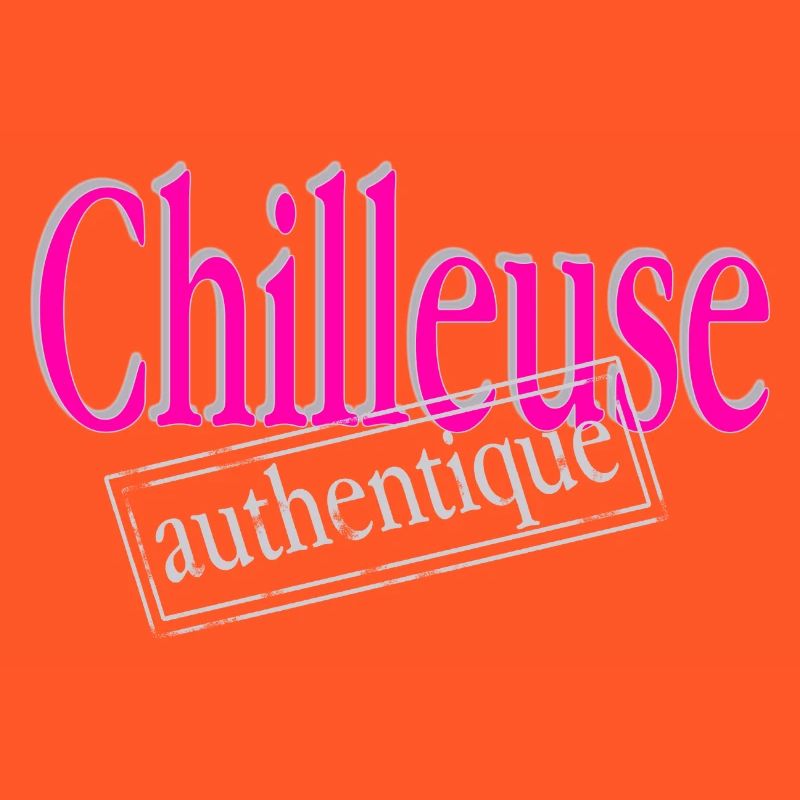 Chilleuse authentique