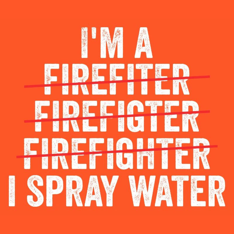 i'm a firefighter
