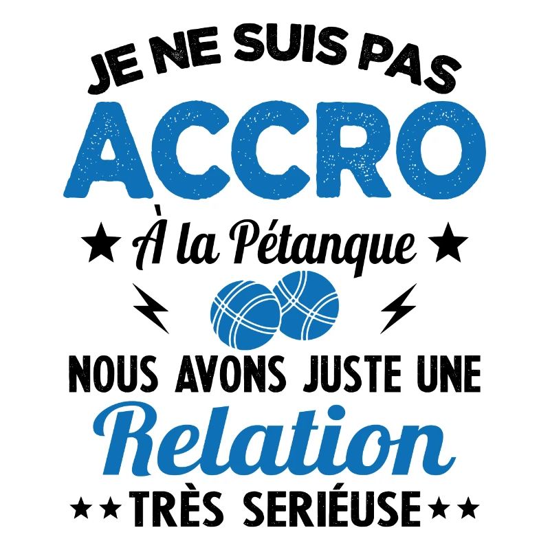 Pas accro à la pétanque - Relation sérieuse