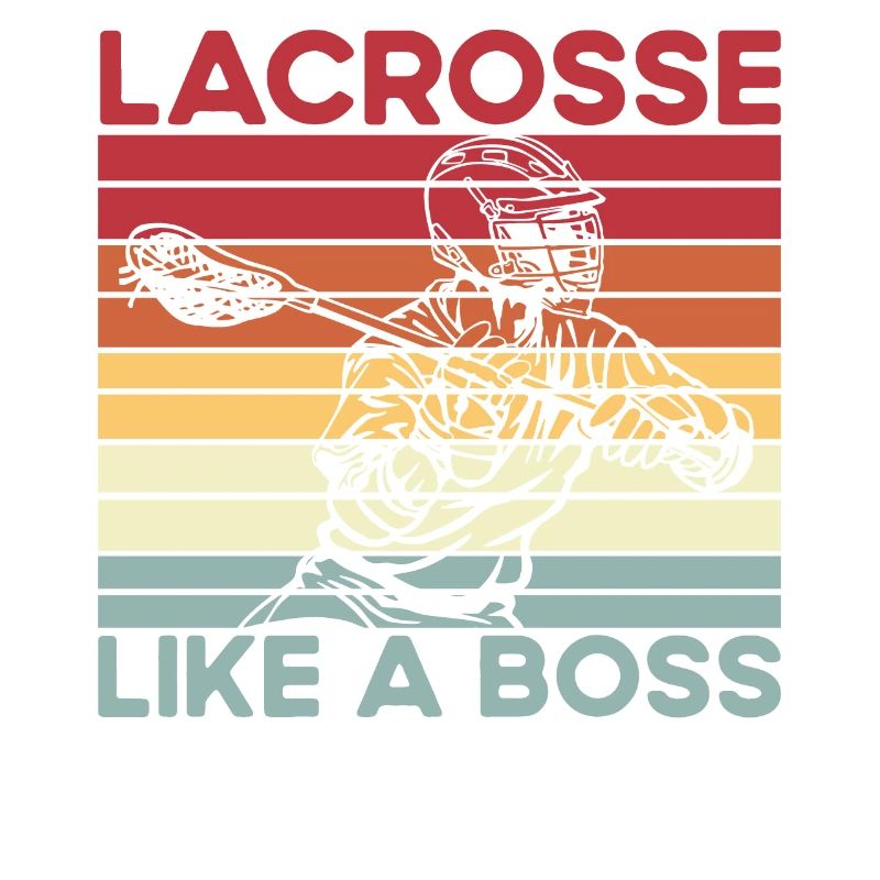 Lacrosse like a Boss