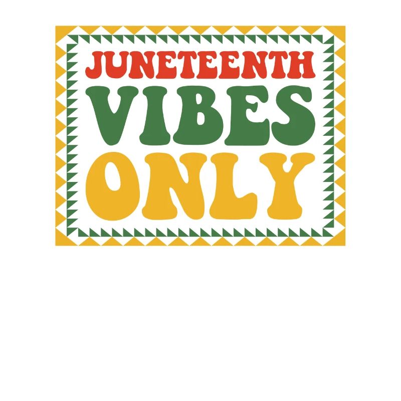Juneteenth Vibes Only Melanated Black
