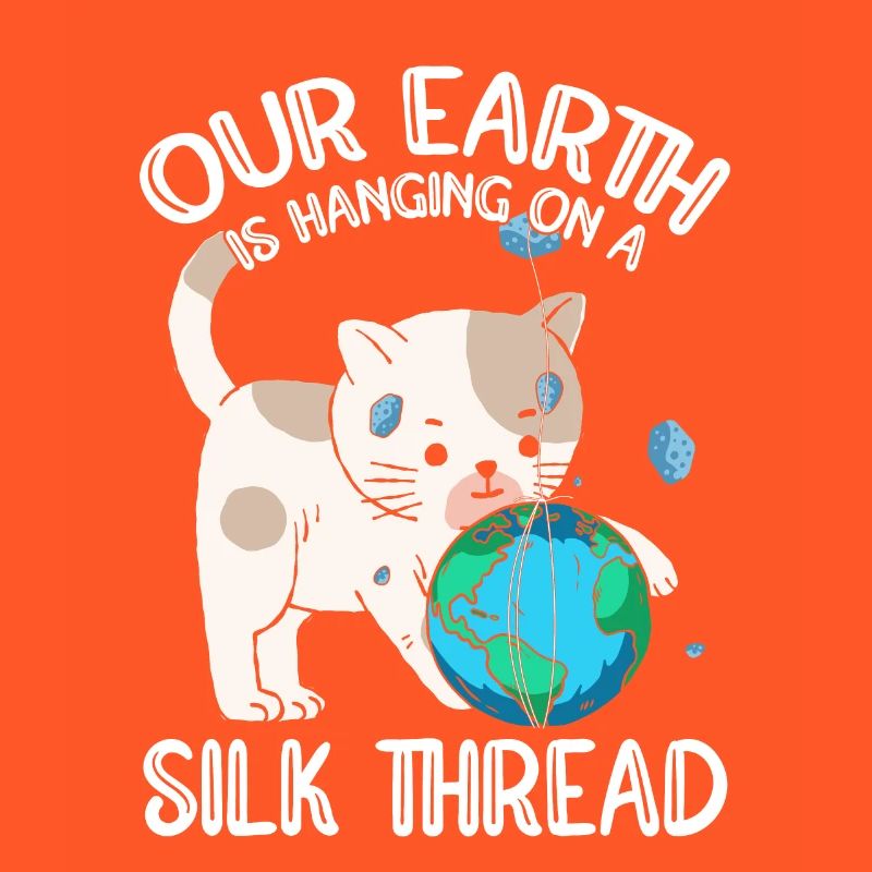 Our earth hangs on a silken thread cat