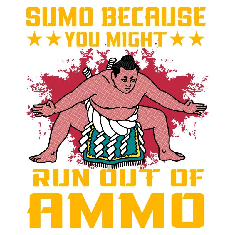 Sumo parce que vous pourriez manquer de munitions