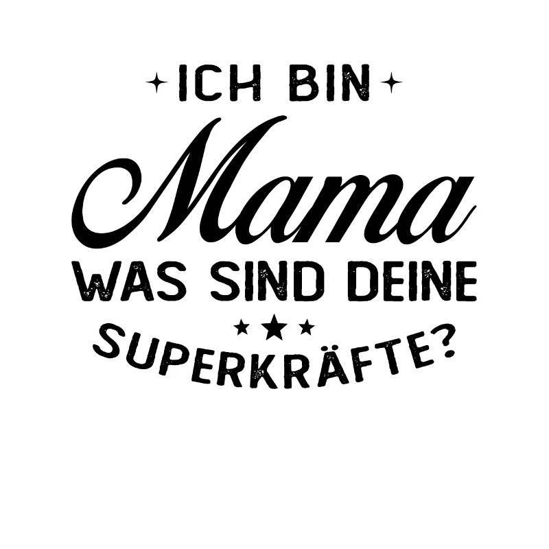 Ich Bin Mama Was SInd Deine Superkräfte?