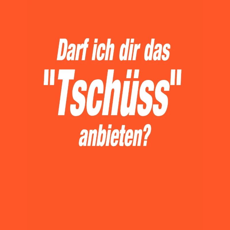 Darf ich dir das "Tschüss" anbieten? Geschenkidee