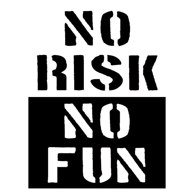 Pas de risque, pas d'amusement - Pas de risque, pas d'amusement