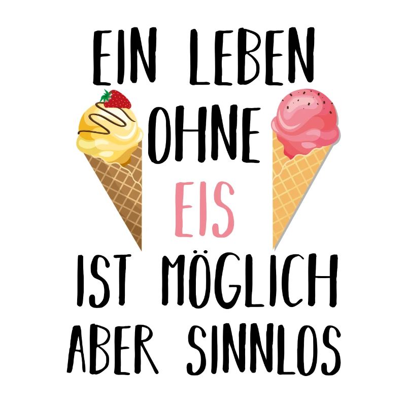 Leben ohne Eis sinnlos Geschenkidee