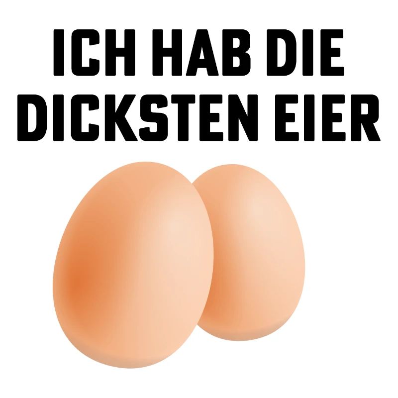 dicke eier spruch