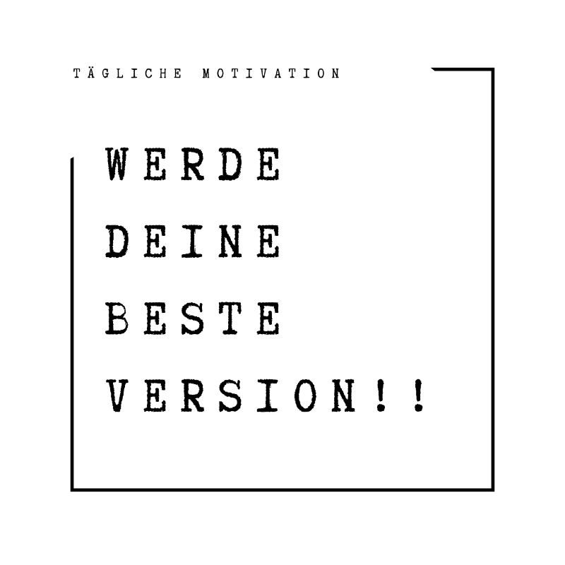 Werde deine Beste Version!