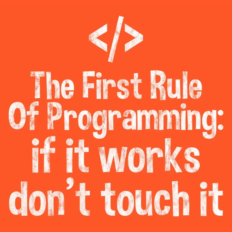 Règle de programmation, si ça marche, n’y touchez pas 3