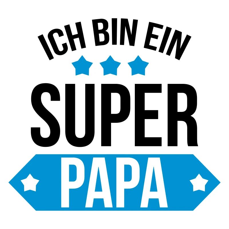 Ich bin ein Super Papa !