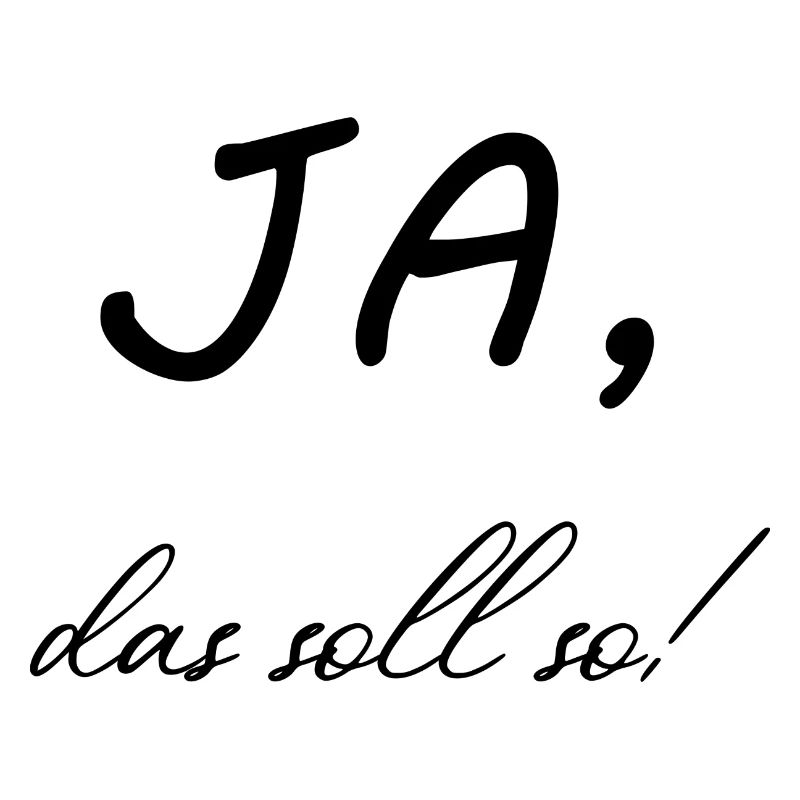 Ja, das soll so!