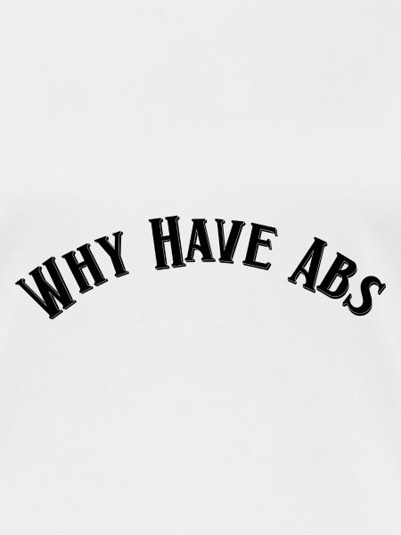 Why have abs