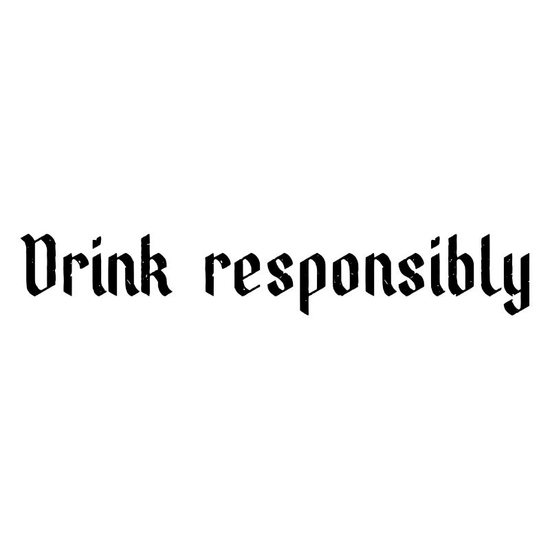 Drink responsibly