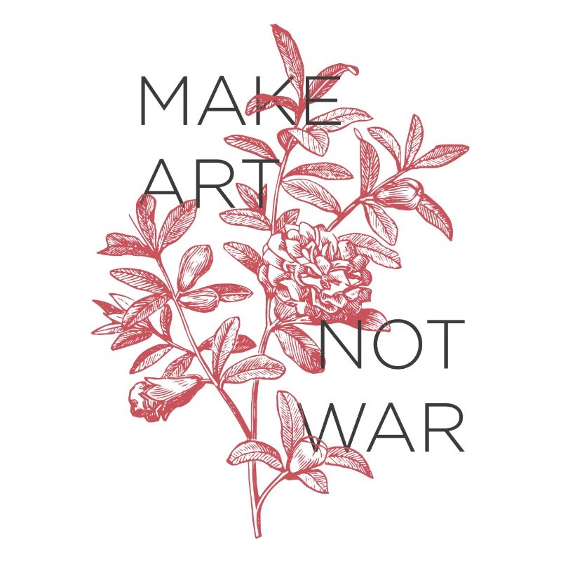 MAKE ART NOT WAR