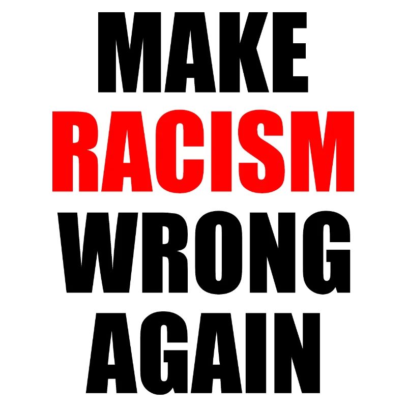 make racism wrong again