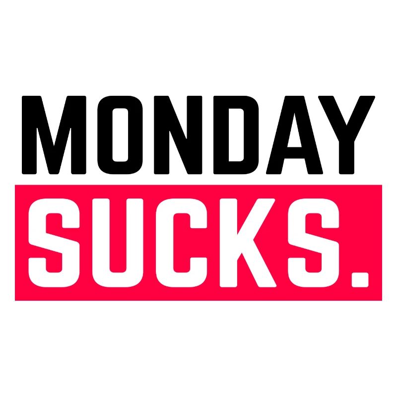 Monday sucks. Assembly stinks